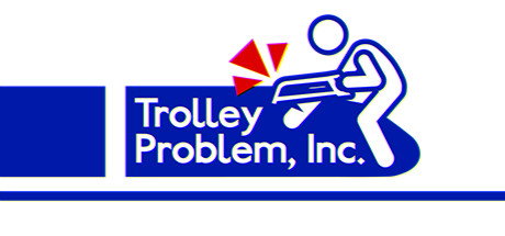 [PC]《电车难题公司》/Trolley Problem, Inc.