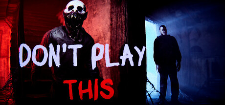 [PC]不要玩这个/Don't Play This