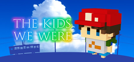 [PC]变成大人也不要忘记/The Kids We Were
