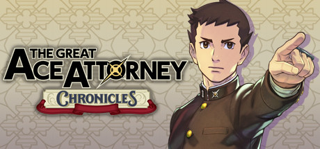 [PC]大逆转裁判：编年史/The Great Ace Attorney Chronicles