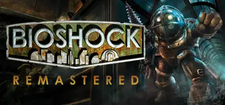 [PC]生化奇兵：重制版/BioShock Remastered