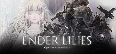 [PC]终结者莉莉：骑士的救赎/ENDER LILIES: Quietus of the Knights
