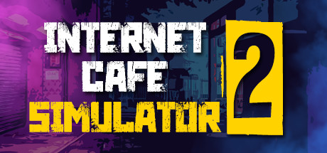 [PC]网吧模拟器2/Internet Cafe Simulator 2