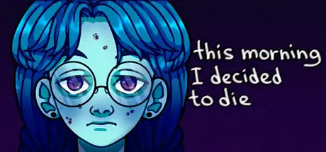[PC]今天早上我决定去死/this morning I decided to die