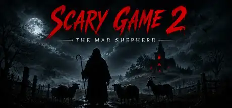 [PC]惊悚游戏2：疯狂牧羊/Scary Game 2: The Mad Shepherd