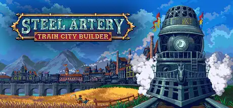 [PC]钢铁动脉：铁路城市建造者/Steel Artery: Train City Builder
