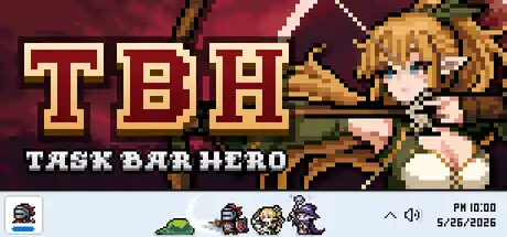 [PC]TBH: 塔斯克巴·英雄/TBH: Task Bar Hero