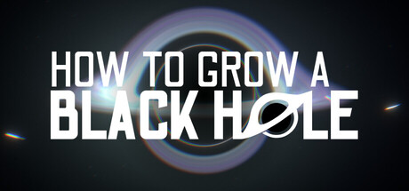 [PC]如何培育黑洞/How To Grow a Black Hole