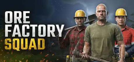 [PC]采矿工厂小队/Ore Factory Squad